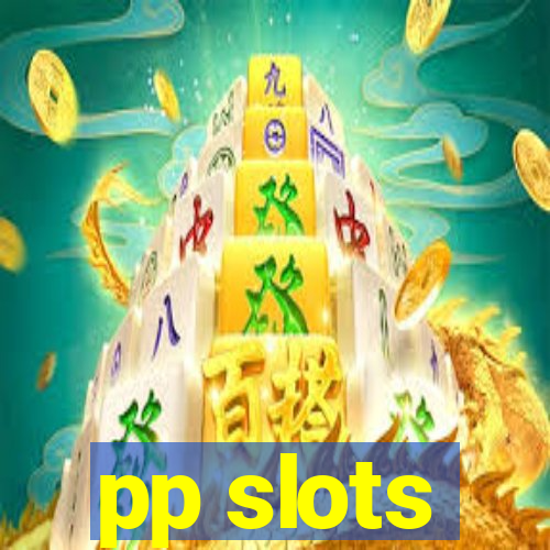 pp slots